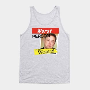 Elon Musk - Worst Person in the World! Tank Top